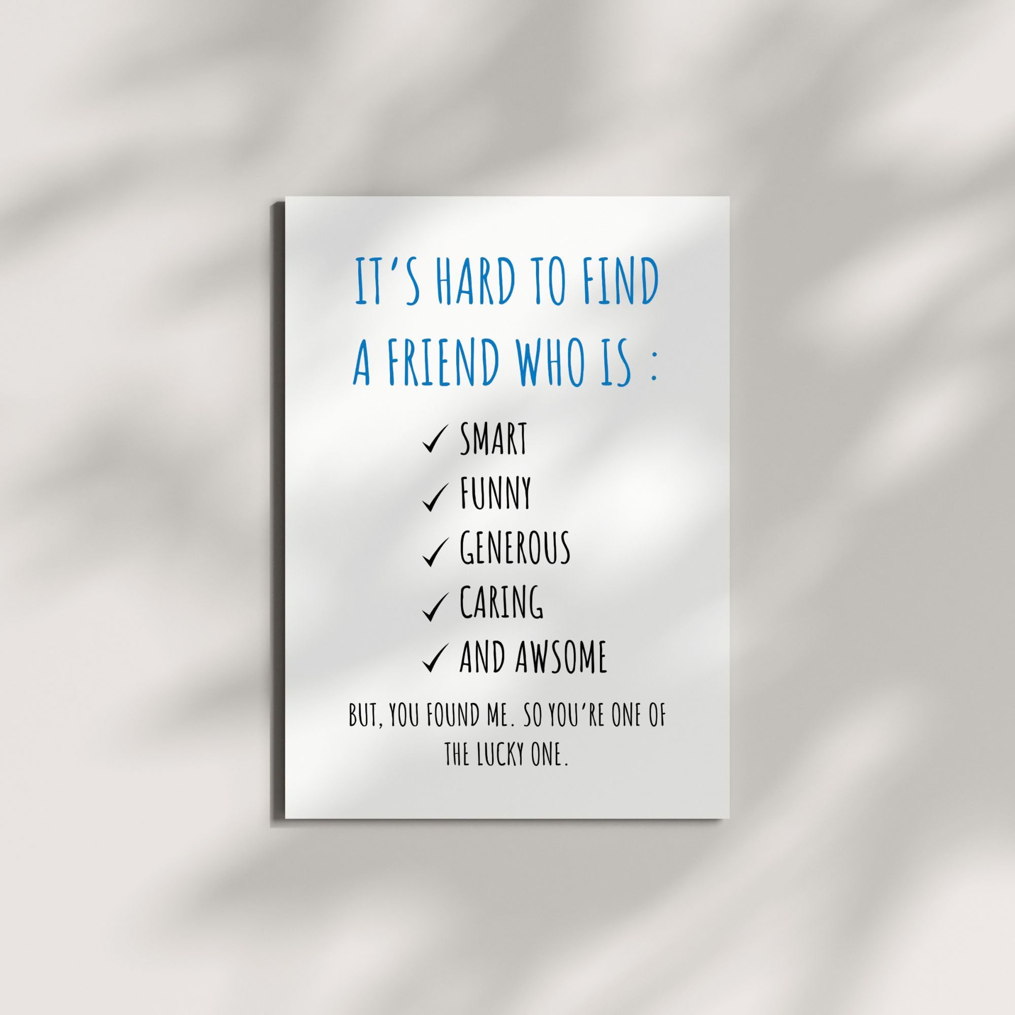 Hilarious Friendship Day Card Hard to Find a Friend Who’s Smart, Funny, Caring & Awesome – Lucky to Have Me Card for Best Friend – Handmade in USA