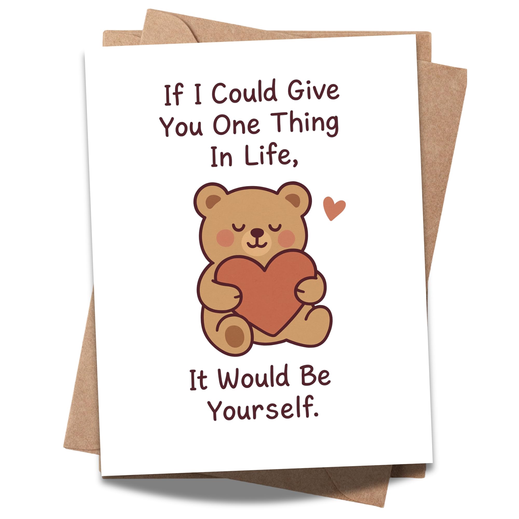If I Could Give You One Thing In Life Greeting Card – Cute Teddy Bear Card with Envelope – Sweet Gift for Love, Encouragement, Support – Blank Inside