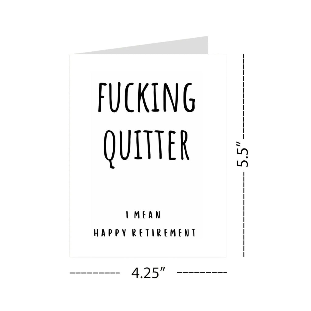 Funny Retirement Card for Coworker, Colleague, or Friend – Humorous Farewell Gift for Him or Her – Sarcastic and Lighthearted Retiring Card – “Fucking Quitter… I Mean, Happy Retirement!”