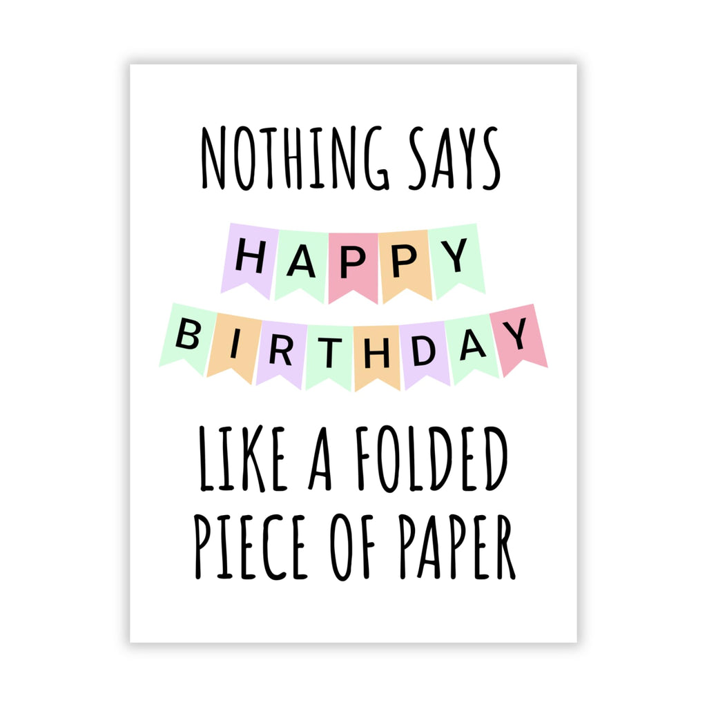 Funny Folded Birthday Card – Nothing Says Happy Birthday – Greeting Card for Men, Women, Him, Her, Handmade in USA