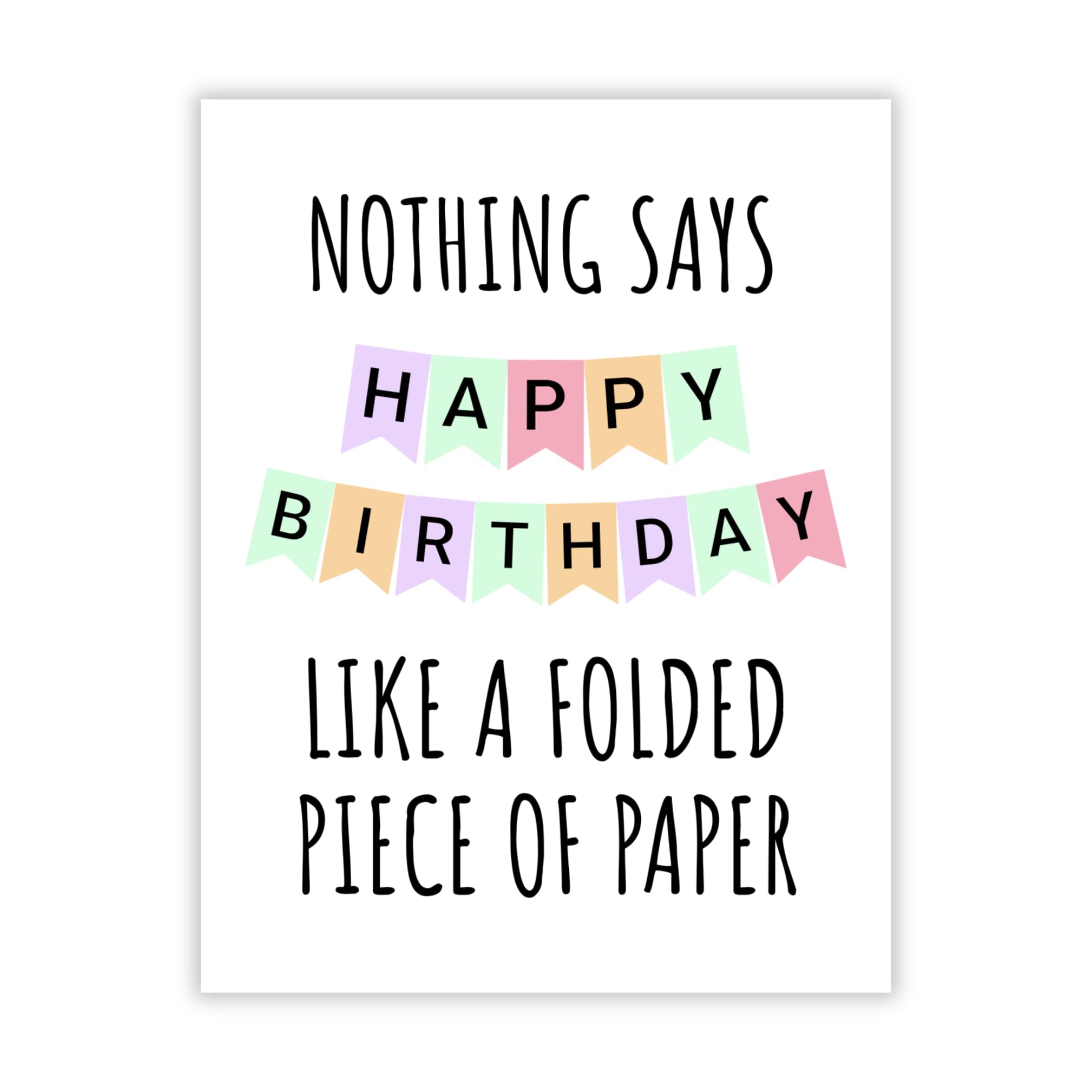 Funny Folded Birthday Card – Nothing Says Happy Birthday – Greeting Card for Men, Women, Him, Her, Handmade in USA
