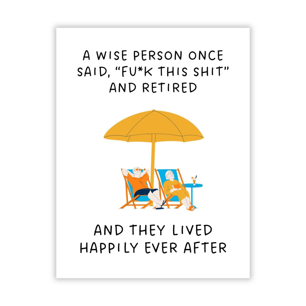 Retirement Card for Coworker, Friend, Boss, or Partner – Funny & Bold Farewell Greeting Card – A Wise Person Once Said “Fuk This Sht” and Retired – USA Made
