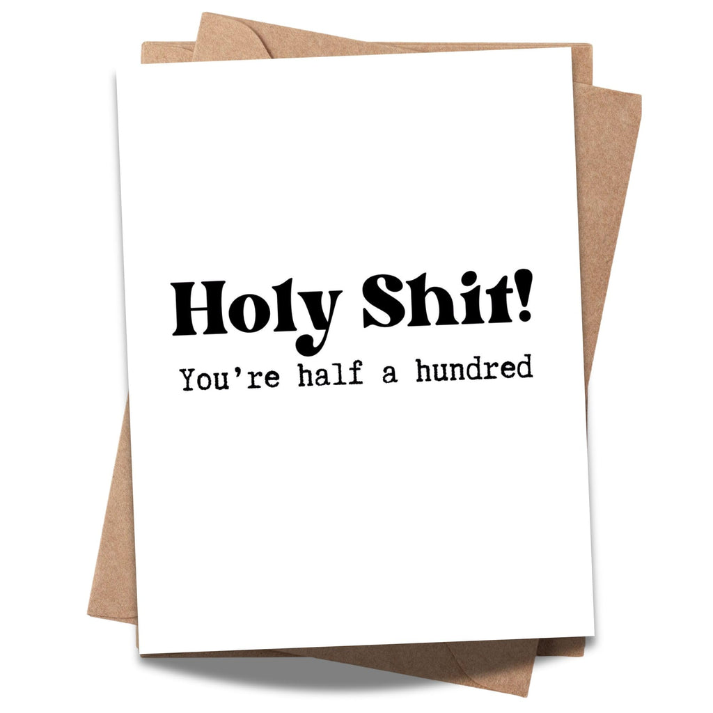 Funny 50th Birthday Card for Men and Women – Holy Shit! You're Half a Hundred – Hilarious Milestone Card for Husband, Wife, Friend – Made in USA