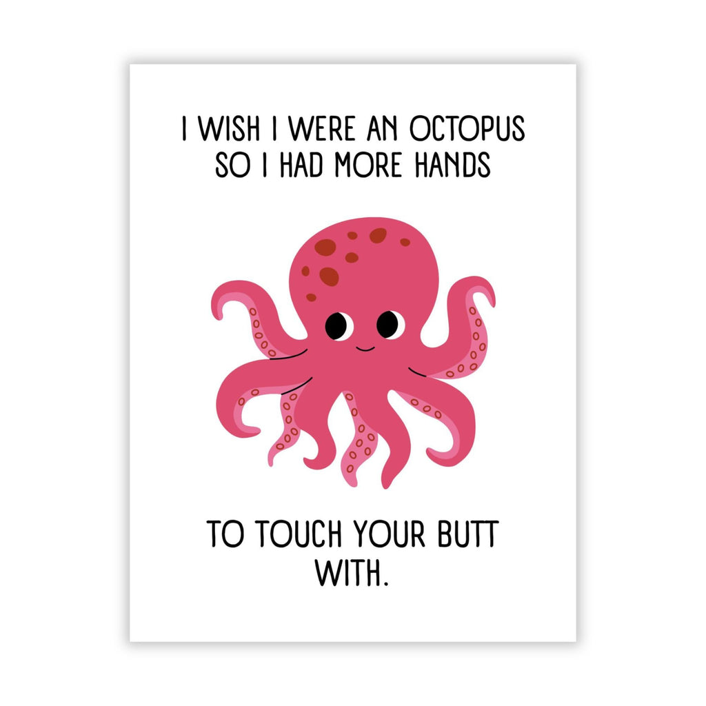 Funny Romantic Octopus Card – I Wish I Were an Octopus So I Had More Hands to Touch Your Butt – Hilarious Love Card for Boyfriend, Girlfriend, Spouse – USA Made