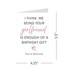 Funny Birthday Card I Think Me Being Your Girlfriend is Enough Romantic Greeting for Boyfriend, Husband, Him Handmade in USA