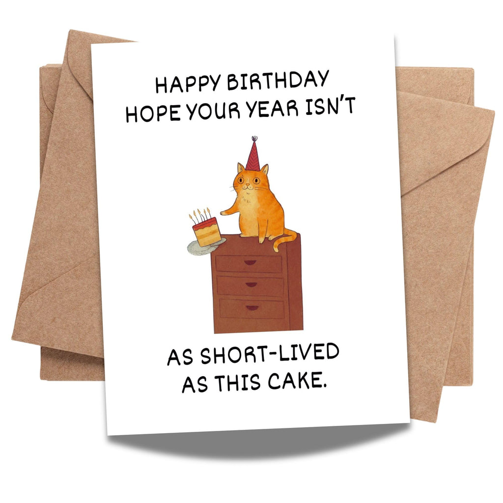Hilarious Birthday Card As Short-Lived as This Cake Funny Greeting for Men Women Friends Kids Coworkers Handmade in USA