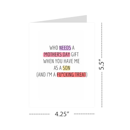 Funny Mother’s Day Card from Son – “Who Needs a Gift When You Have Me” – Hilarious Adult Humor Greeting for Mom – Made In USA with Envelope