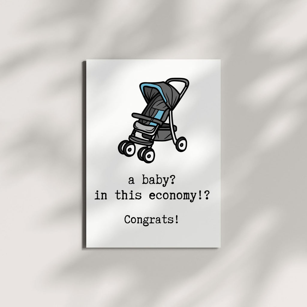 A Baby In This Economy Greeting Card Funny Congratulations Card for New Parents Couple Sister Baby Shower Handmade in USA