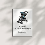 A Baby In This Economy Greeting Card Funny Congratulations Card for New Parents Couple Sister Baby Shower Handmade in USA