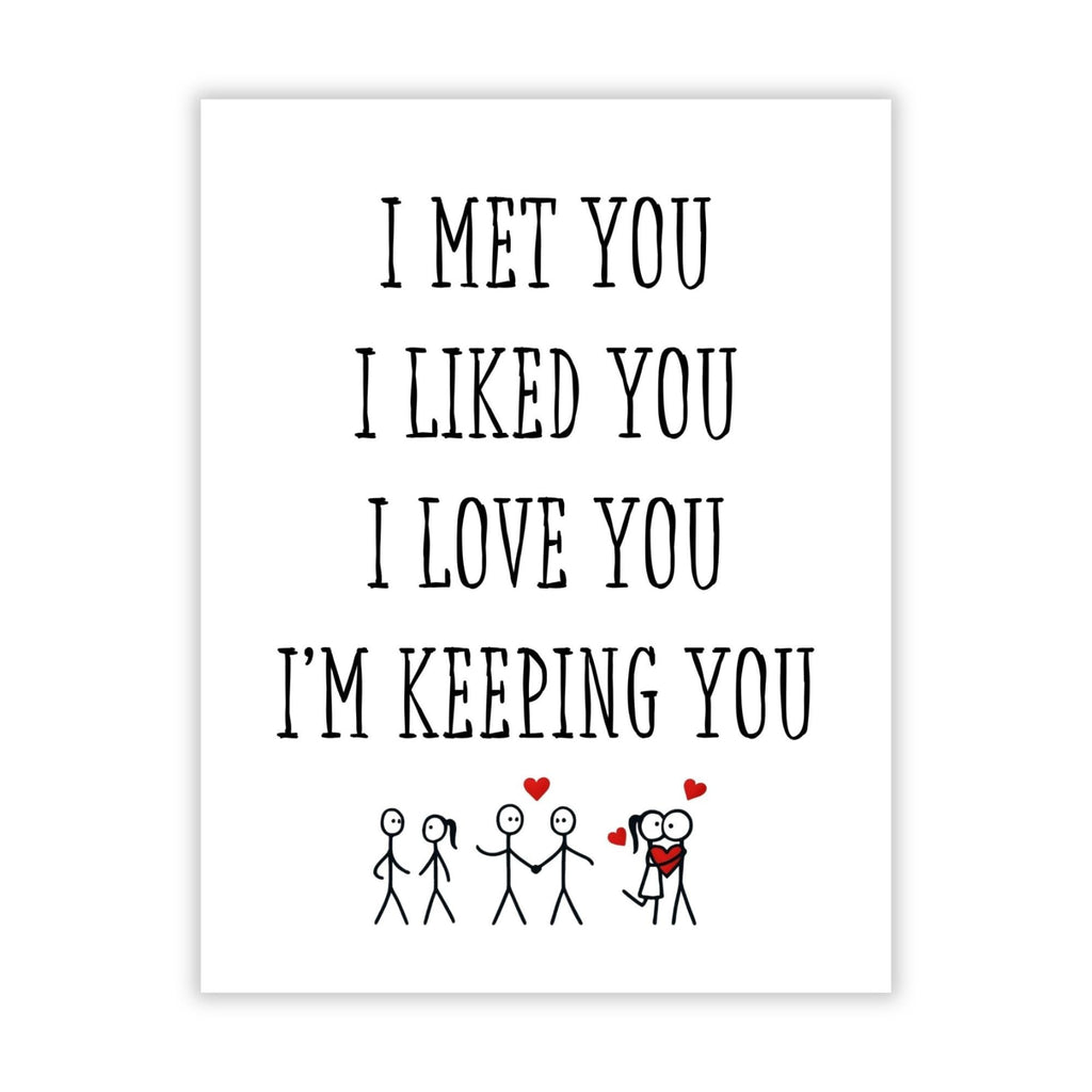 I Met You, I Liked You, I Love You, I’m Keeping You – Romantic Valentine’s Day/Anniversary Card for Wife, Husband, Girlfriend, Boyfriend – Sweet Love Greeting Card