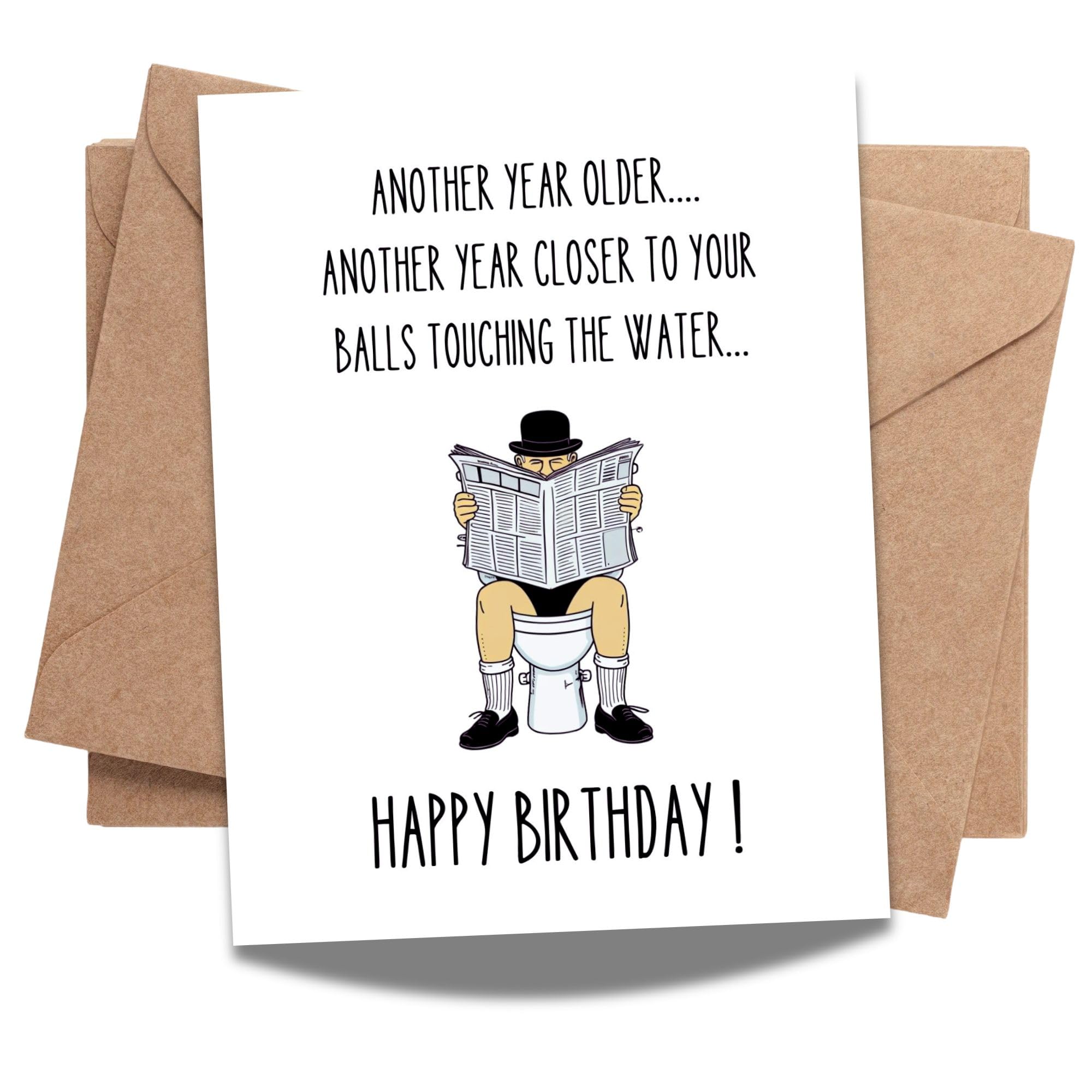 Hilarious Birthday Card for Men – Perfect for Husband, Friend, Brother Another Year Older… Another Year Closer to Your Balls Touching the Water – Made in USA