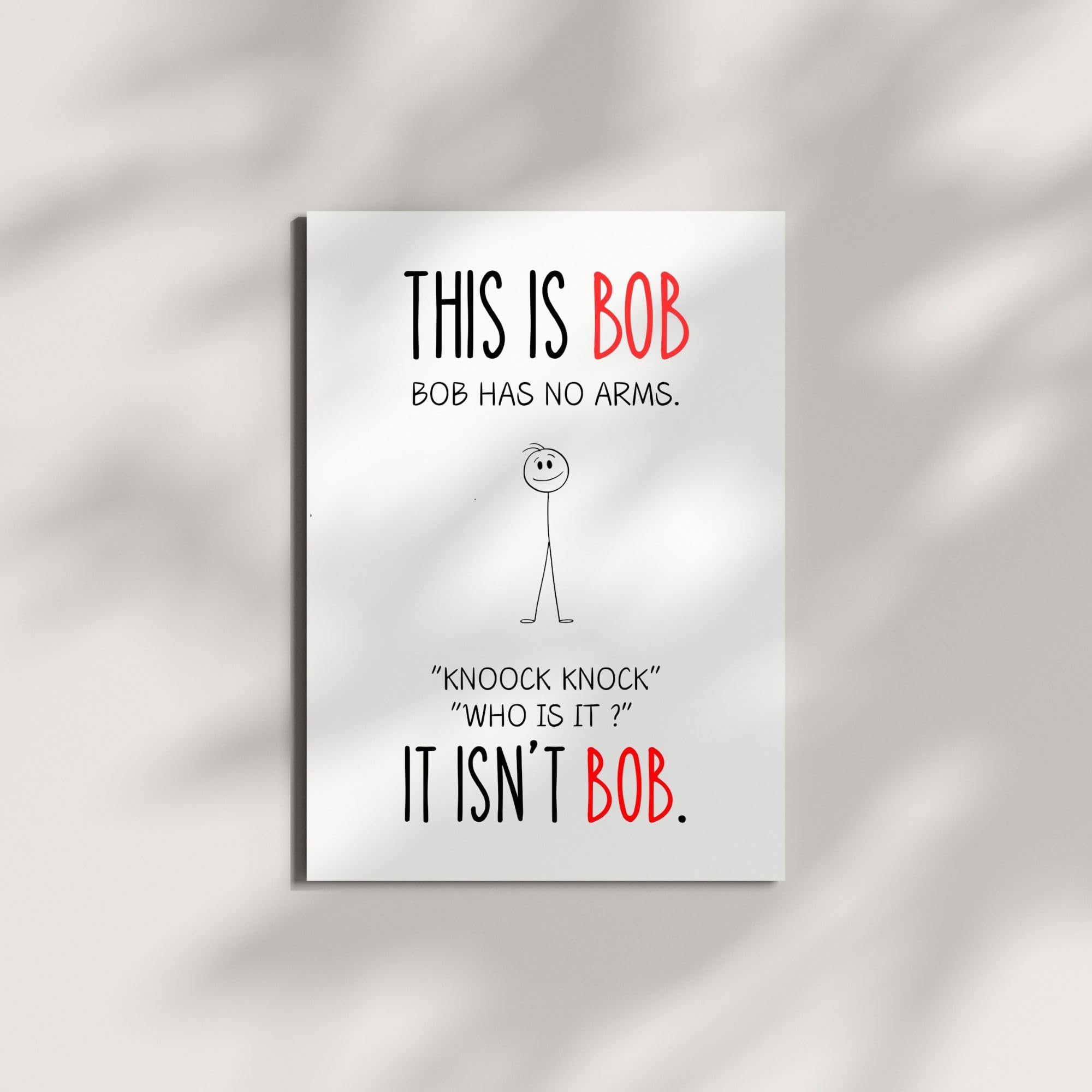 Funny Birthday Card – This Is Bob, It Isn’t Bob, Bob Has No Arms –Who is that Joke Birthday Card – Weird, Dark Humor Greeting for Friends – USA Made