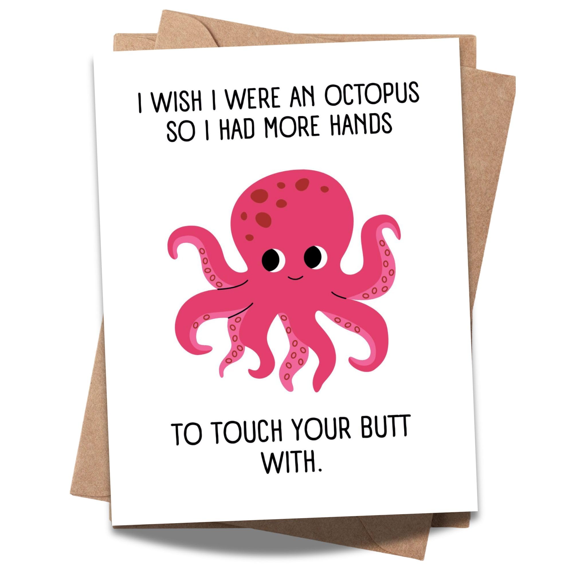 Funny Romantic Octopus Card – I Wish I Were an Octopus So I Had More Hands to Touch Your Butt – Hilarious Love Card for Boyfriend, Girlfriend, Spouse – USA Made