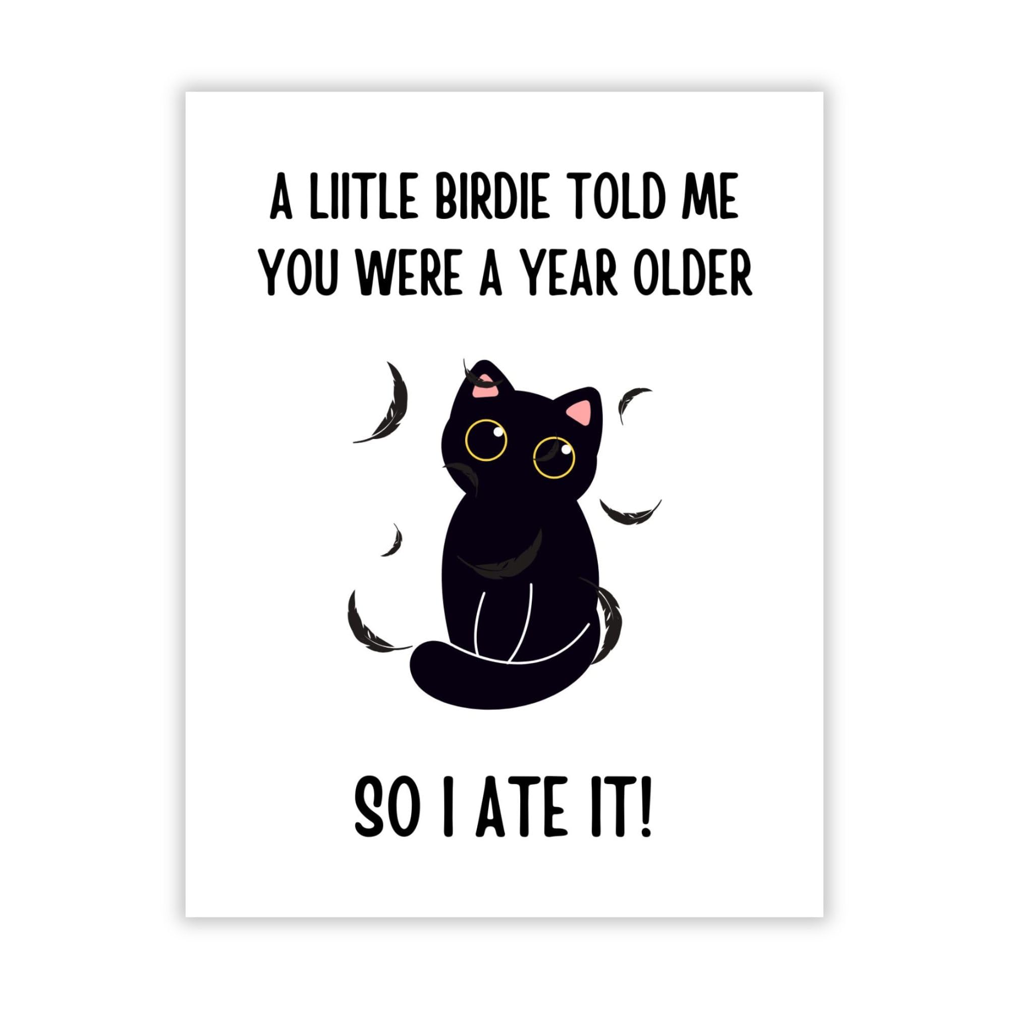 Funny Birthday Card for Coworker, Family, or Friends – “A Little Birdie Told Me You’re Older... So I Ate It!” – Hilarious Made in USA Greeting