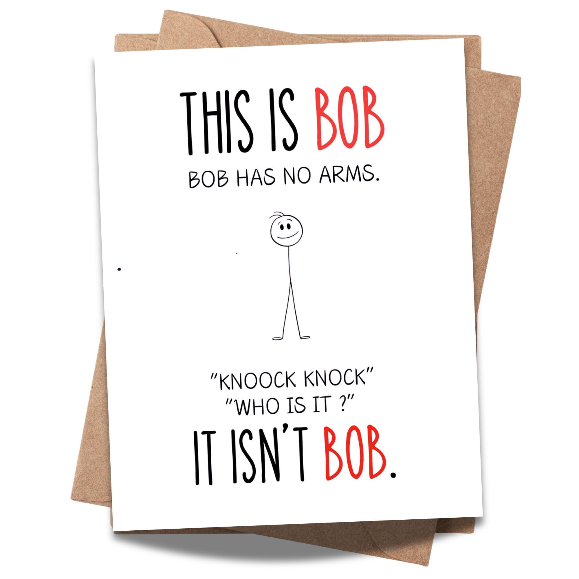 Funny Birthday Card – This Is Bob, It Isn’t Bob, Bob Has No Arms –Who is that Joke Birthday Card – Weird, Dark Humor Greeting for Friends – USA Made