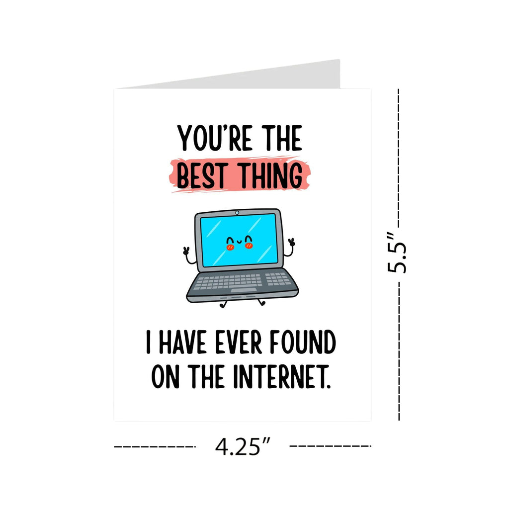 Funny Love Card “You're the Best Thing I’ve Ever Found on the Internet” – Romantic Anniversary or Valentine’s Card for Husband, Wife, Boyfriend, Girlfriend