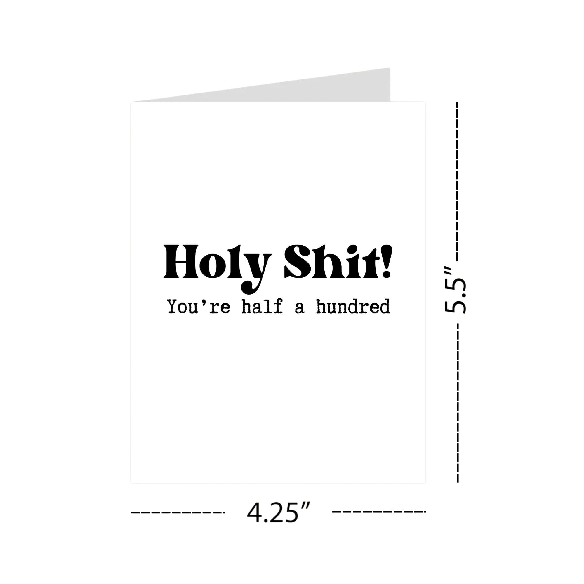 Funny 50th Birthday Card for Men and Women – Holy Shit! You're Half a Hundred – Hilarious Milestone Card for Husband, Wife, Friend – Made in USA