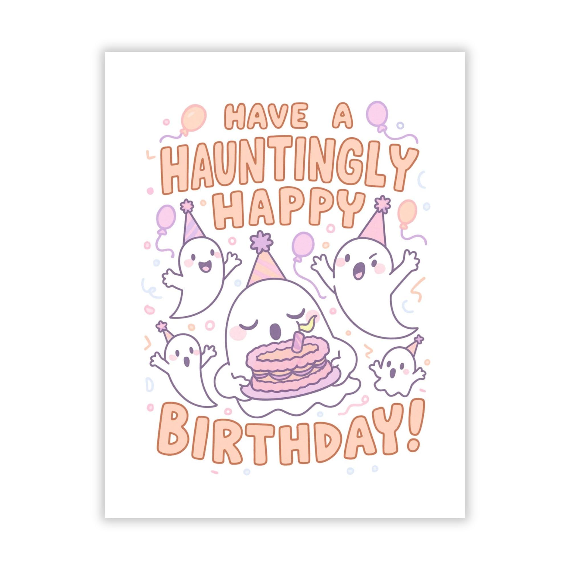 Have a Hauntingly Happy Birthday Card – Spooky Cute Ghost Greeting for Men, Women, Kids, Friends, Coworkers – Handmade in USA