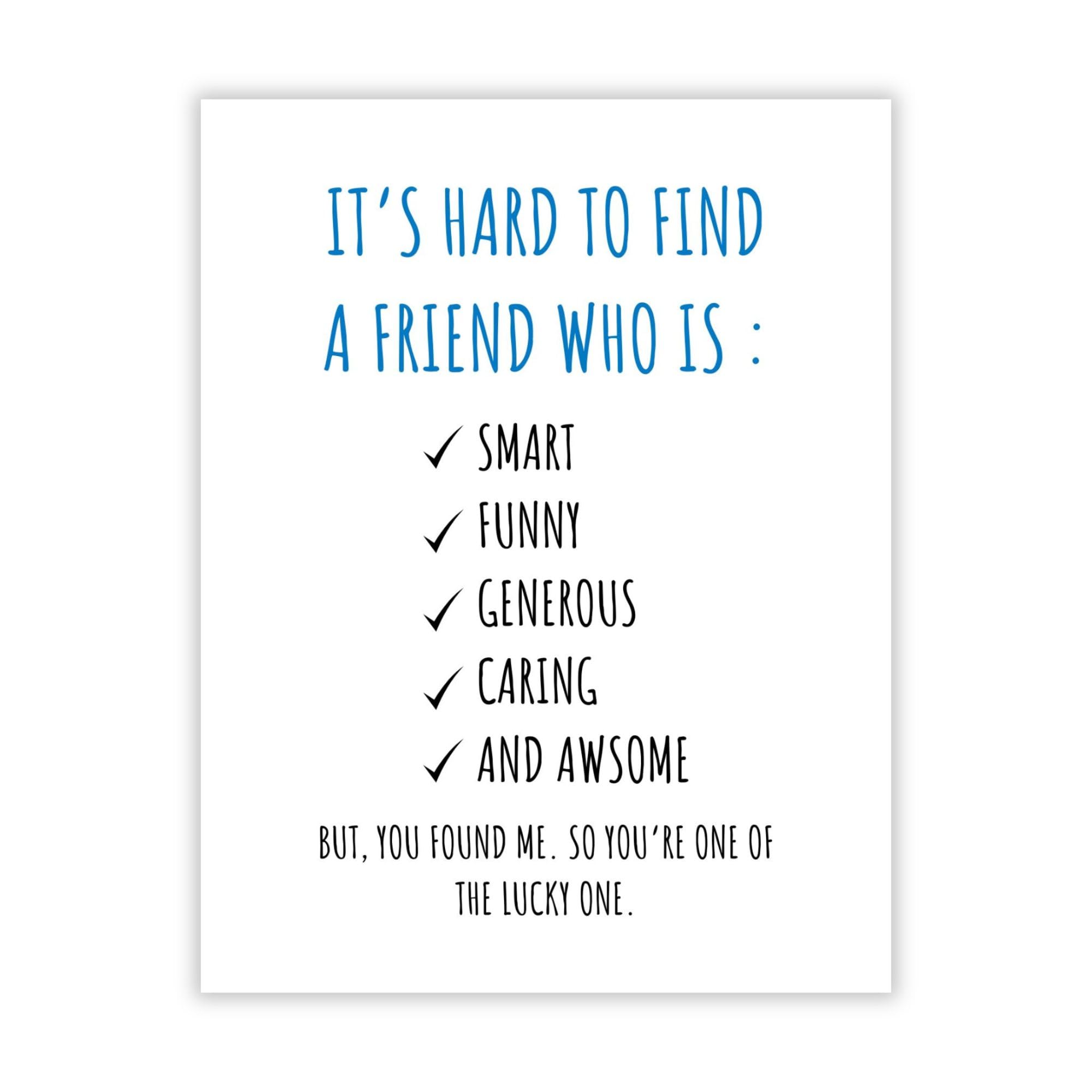 Hilarious Friendship Day Card Hard to Find a Friend Who’s Smart, Funny, Caring & Awesome – Lucky to Have Me Card for Best Friend – Handmade in USA
