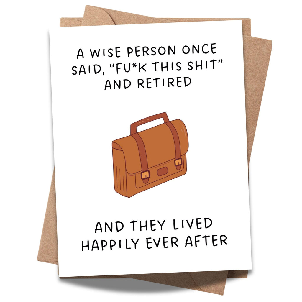 Retirement Card for Friends or Coworkers – Funny & Honest Farewell Greeting – A Wise Person Once Said “Fuk This Sht” and Retired – USA Made