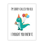 Playful Funny Birthday Card – I’m Sorry I Called You Old, I Thought You Knew It – Sarcastic Birthday Card for Friend, Sister, Brother, Spouse – USA Made