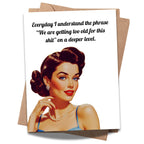 Hilarious Happy Birthday Card for Women – Funny Retro Humor – Celebrate Aging and Getting Too Old – Unique Design for Birthday Celebration