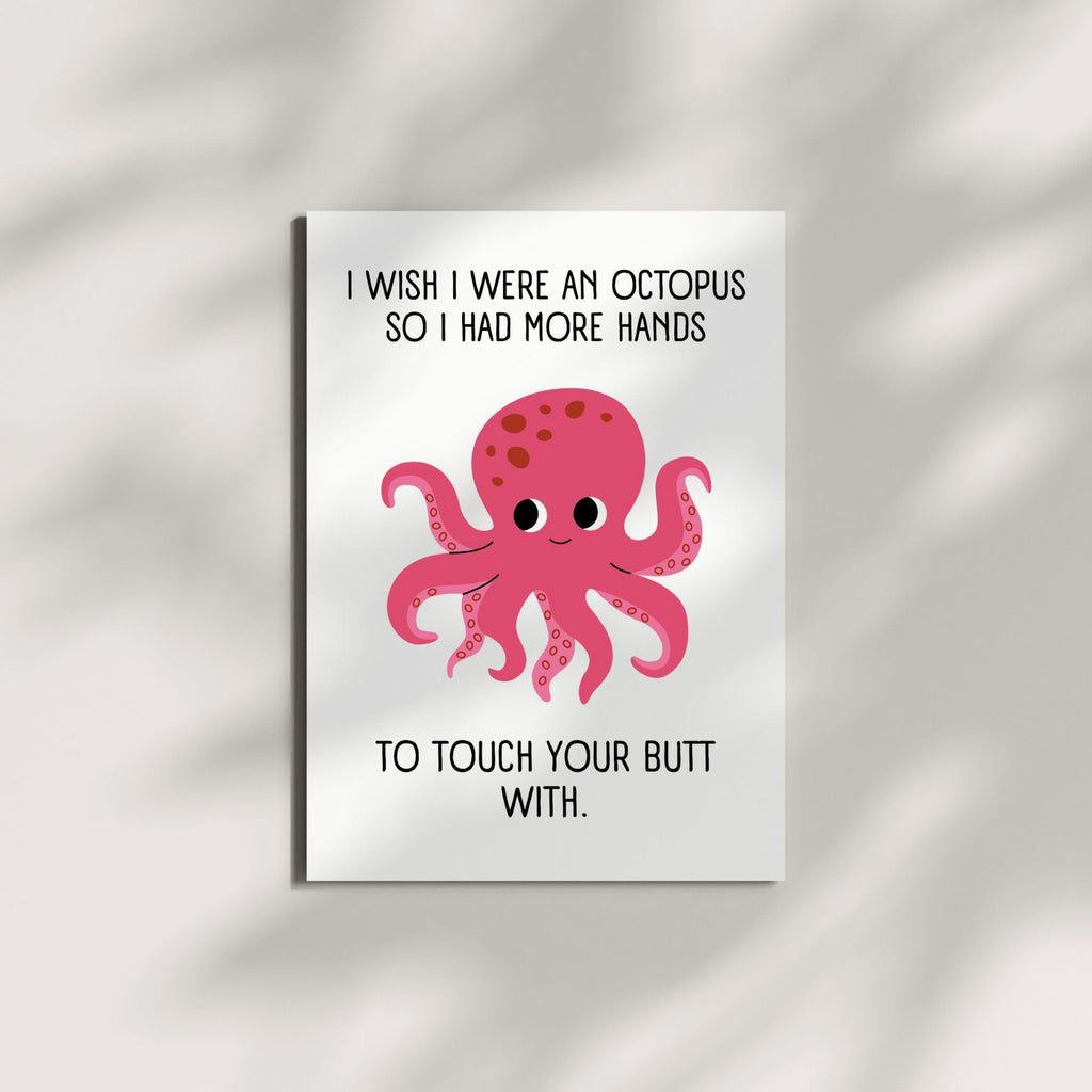 Funny Romantic Octopus Card – I Wish I Were an Octopus So I Had More Hands to Touch Your Butt – Hilarious Love Card for Boyfriend, Girlfriend, Spouse – USA Made