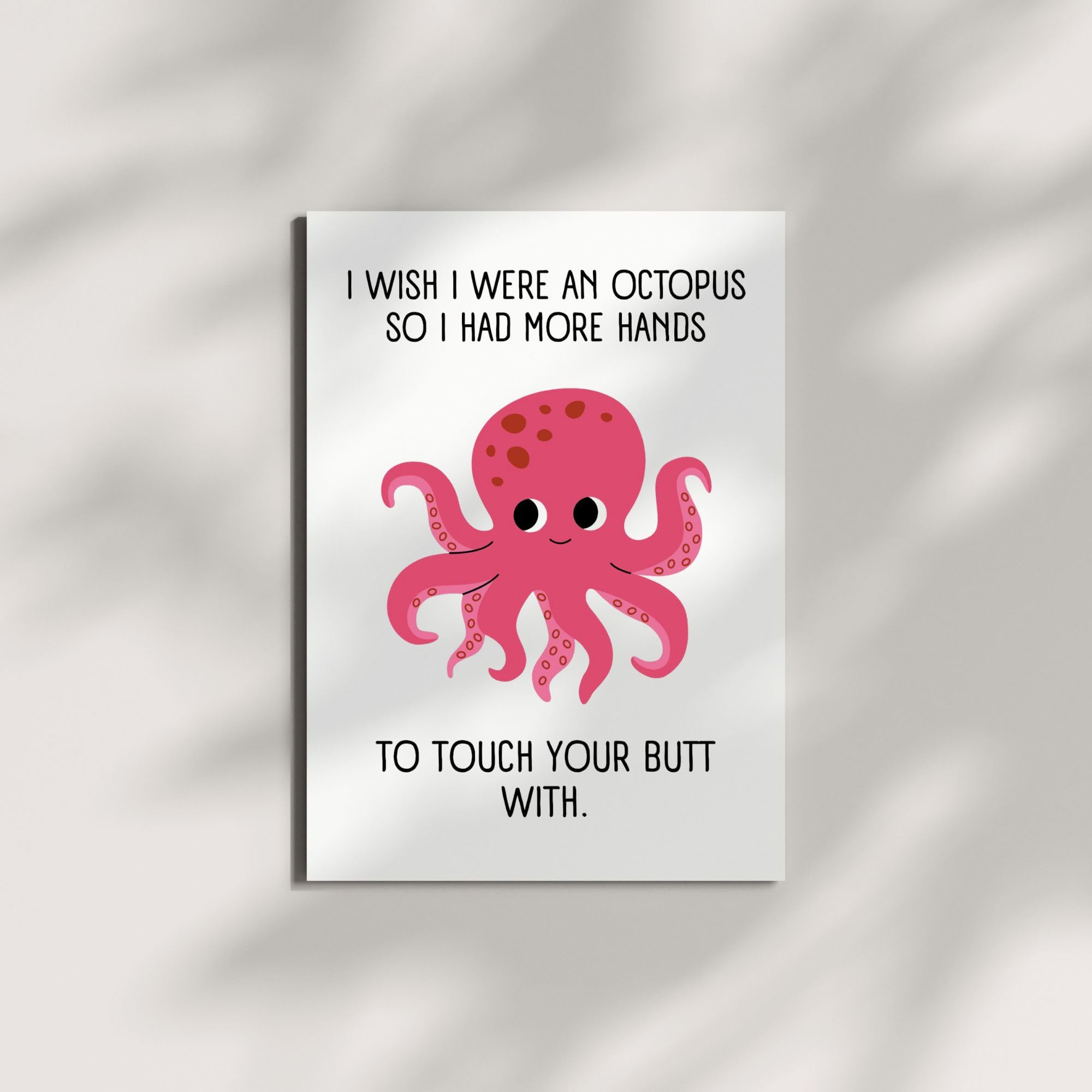 Funny Romantic Octopus Card – I Wish I Were an Octopus So I Had More Hands to Touch Your Butt – Hilarious Love Card for Boyfriend, Girlfriend, Spouse – USA Made