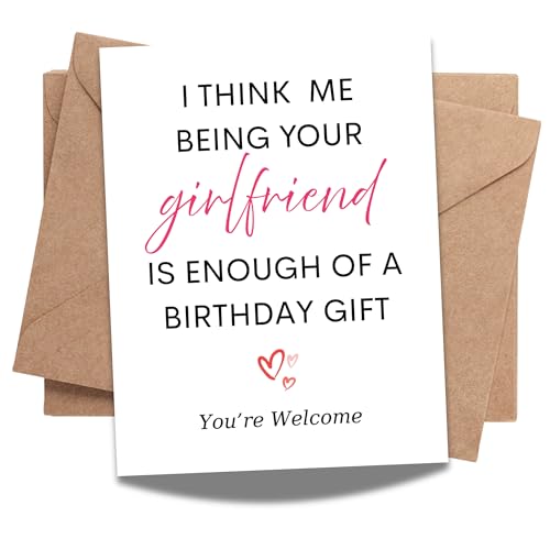 Funny Birthday Card I Think Me Being Your Girlfriend is Enough Romantic Greeting for Boyfriend, Husband, Him Handmade in USA