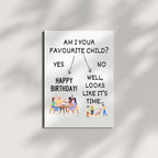 Funny Birthday Card Am I Your Favourite Child Hilarious Greeting for Men, Women, Family, Siblings, Parents Handmade in USA
