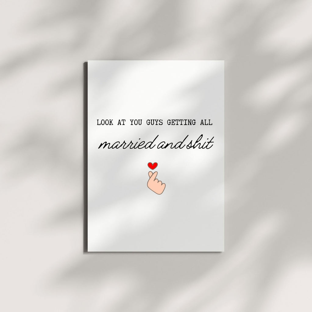 Funny Wedding or Engagement Card Look at You Guys Getting All Married and Sh*t Hilarious Congrats Greeting for Friends or Couples – Handmade in USA