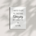 Funny Birthday Card for Him or Her – "I Wanted to Give You Something But I Didn't Fit in Gift Bag" – Hilarious Card – Great for Husband, Wife, Boyfriend, Girlfriend