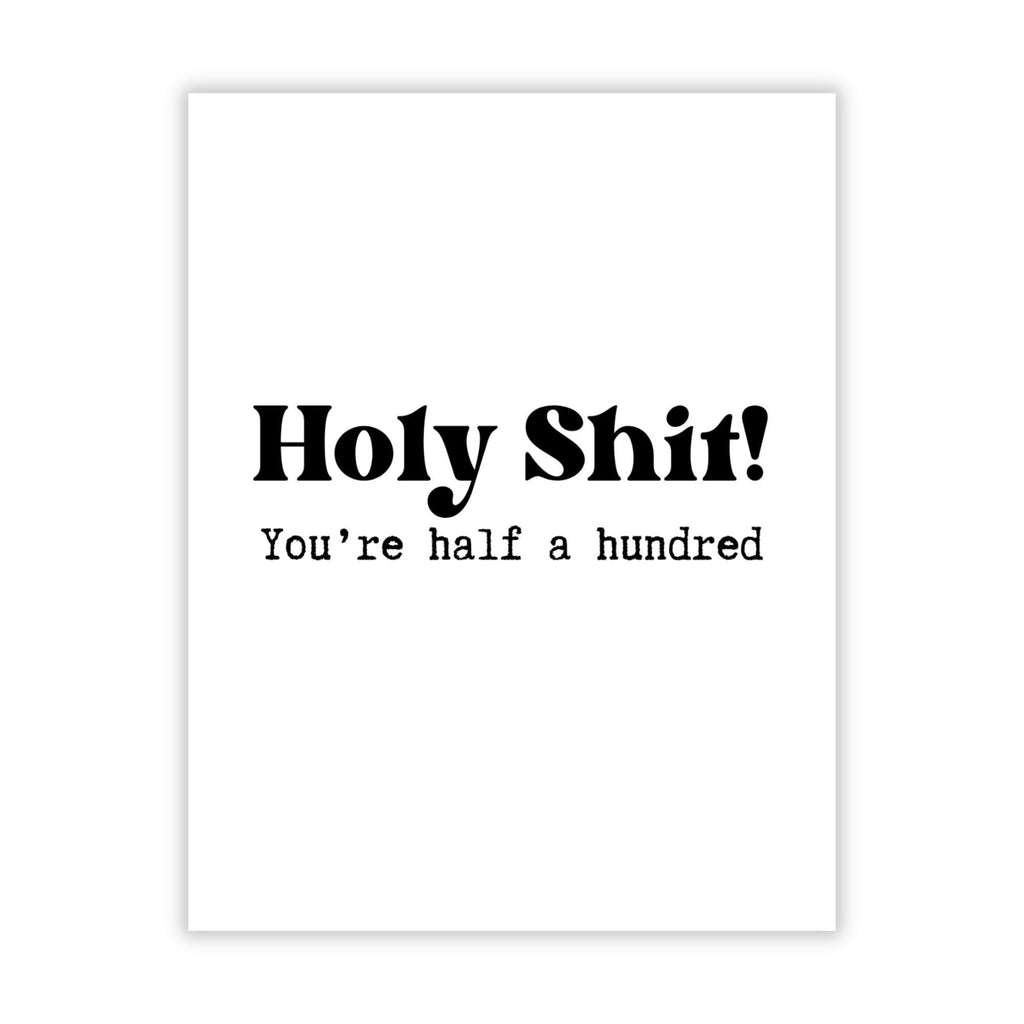 Funny 50th Birthday Card for Men and Women – Holy Shit! You're Half a Hundred – Hilarious Milestone Card for Husband, Wife, Friend – Made in USA