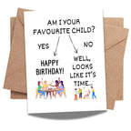 Funny Birthday Card Am I Your Favourite Child Hilarious Greeting for Men, Women, Family, Siblings, Parents Handmade in USA