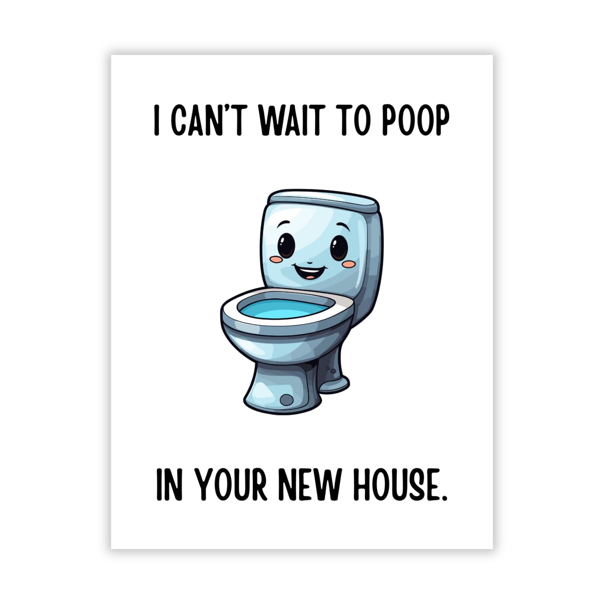 Funny Housewarming Card – I Can’t Wait to Poop in Your New House – Hilarious Greeting Card for Friends, Cousins, Coworkers – Blank Inside – Handmade in USA