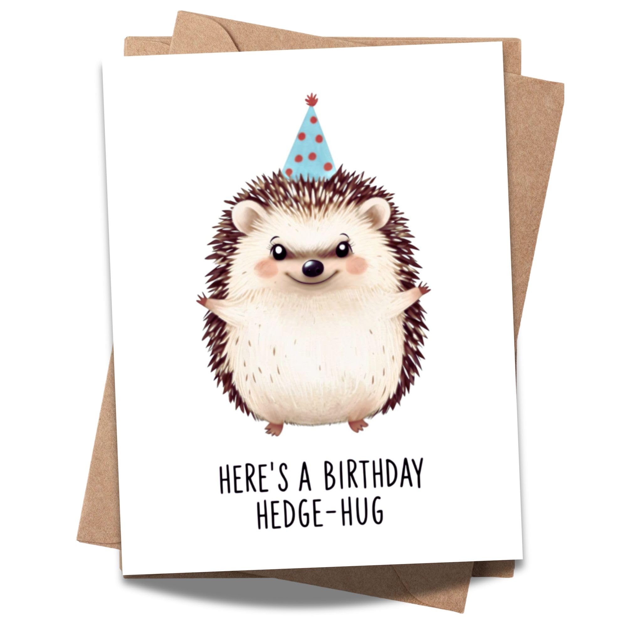 Cute Hedgehog Birthday Card for Men, Women, Kids Here Is a Birthday Hedge-Hug Greeting Card – Adorable Animal Pun Card – Made in USA