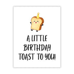 Funny Birthday Toast Card “A Little Birthday Toast to You!” Cute Bread Illustration with Party Hat – Greeting for Men, Women, kids – Handmade USA