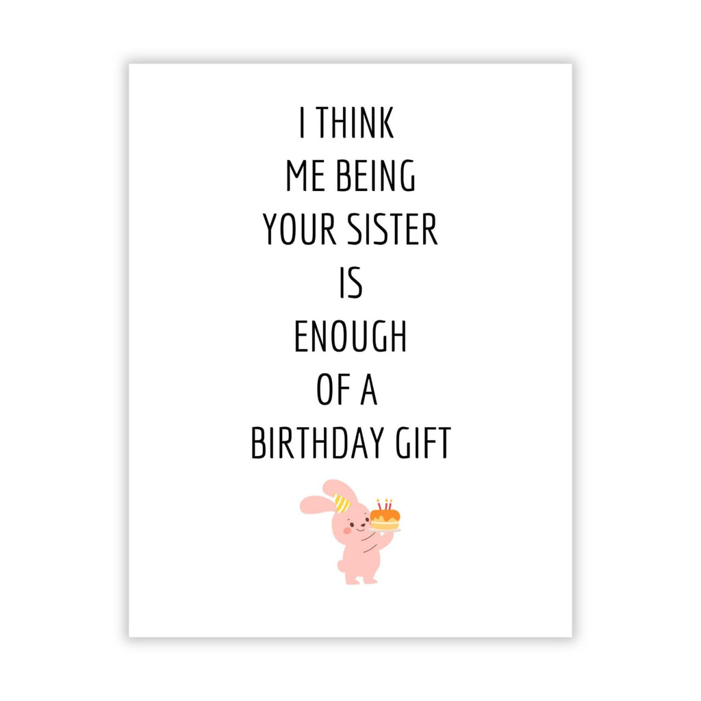 Funny Birthday Card for Brother from Sister – “Me Being Your Sister Is Enough of a Birthday Gift” – Hilarious Sibling Humor – Perfect for Brother