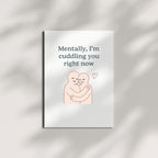 Mentally, I’m Cuddling You Right Now Greeting Card – Minimalist Comfort Card with Envelope – Cute Gift for Long-Distance, Love, or Support – Blank Inside