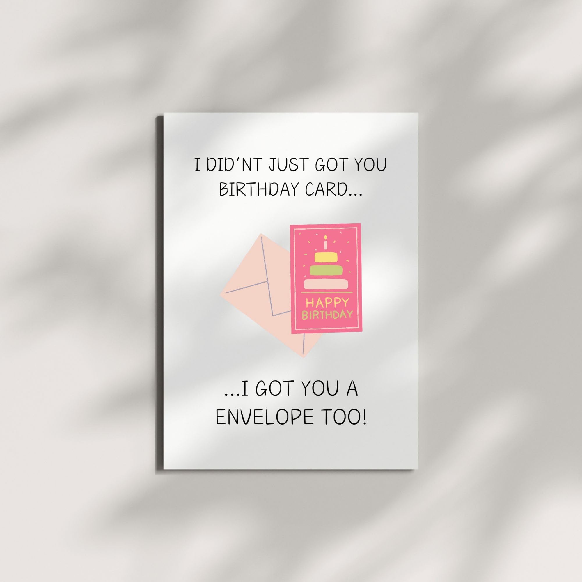 Funny Birthday Card for Friends, Family & Coworkers – “I Didn’t Just Get You a Card... I Got You an Envelope Too!” Humorous Greeting
