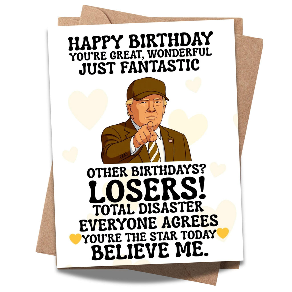 Funny Trump Birthday Card Hilarious Greeting Card for Friends, Siblings, Coworkers, Family, Lovers – Great Joke Card for Men Women – Made in USA