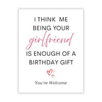 Funny Birthday Card I Think Me Being Your Girlfriend is Enough Romantic Greeting for Boyfriend, Husband, Him Handmade in USA