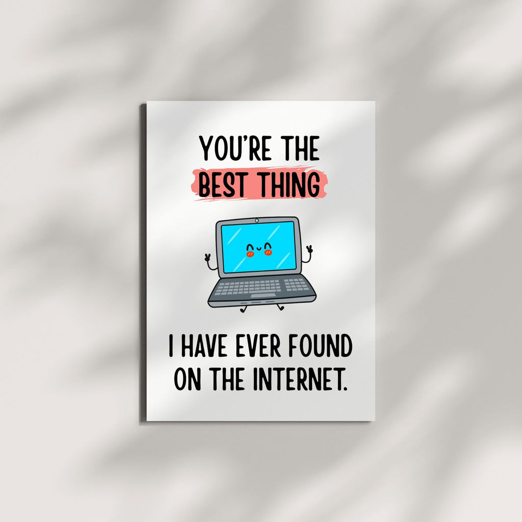 Funny Love Card “You're the Best Thing I’ve Ever Found on the Internet” – Romantic Anniversary or Valentine’s Card for Husband, Wife, Boyfriend, Girlfriend