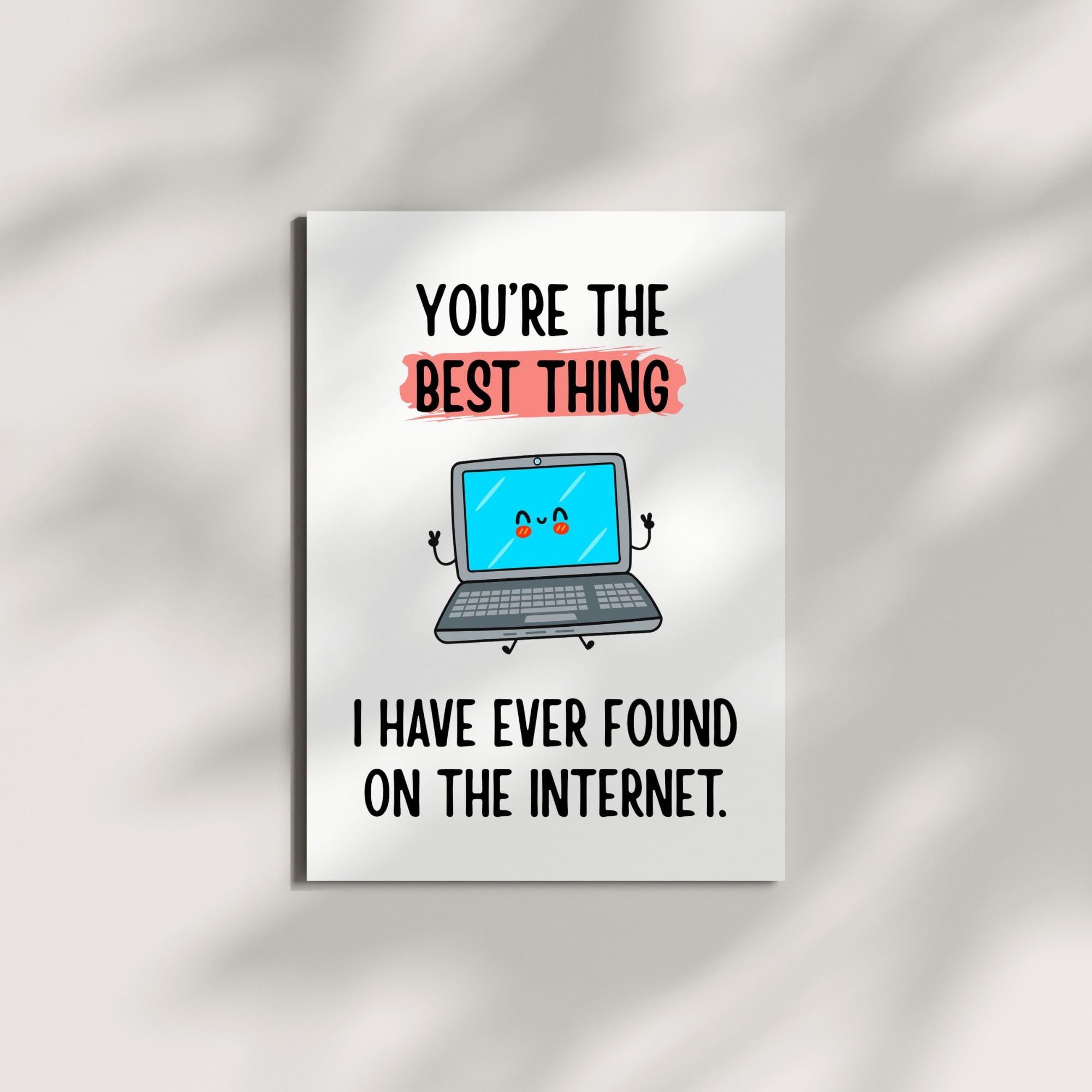 Funny Love Card “You're the Best Thing I’ve Ever Found on the Internet” – Romantic Anniversary or Valentine’s Card for Husband, Wife, Boyfriend, Girlfriend