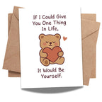 If I Could Give You One Thing In Life Greeting Card – Cute Teddy Bear Card with Envelope – Sweet Gift for Love, Encouragement, Support – Blank Inside