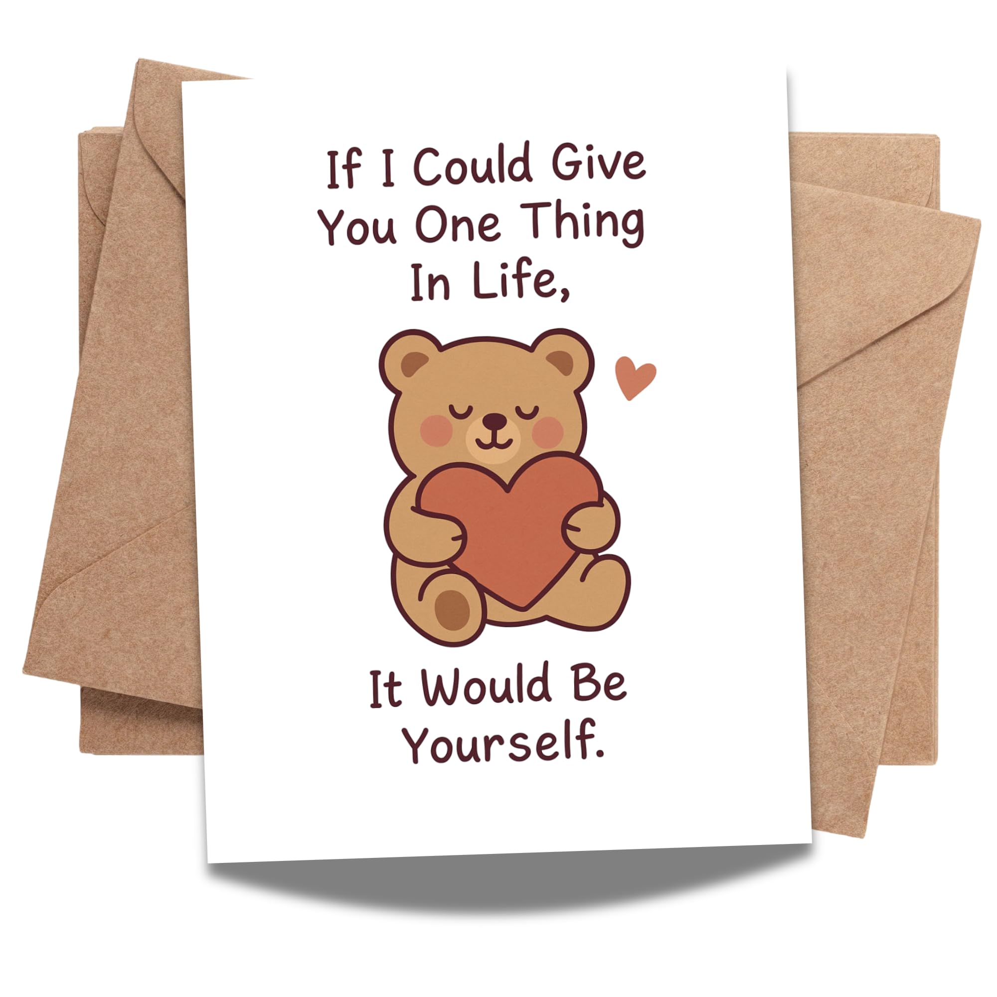 If I Could Give You One Thing In Life Greeting Card – Cute Teddy Bear Card with Envelope – Sweet Gift for Love, Encouragement, Support – Blank Inside