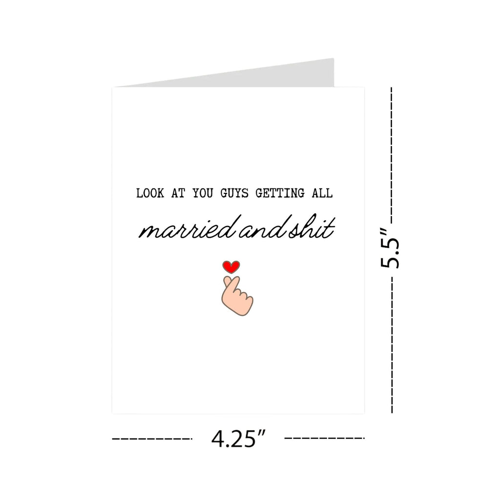 Funny Wedding or Engagement Card Look at You Guys Getting All Married and Sh*t Hilarious Congrats Greeting for Friends or Couples – Handmade in USA