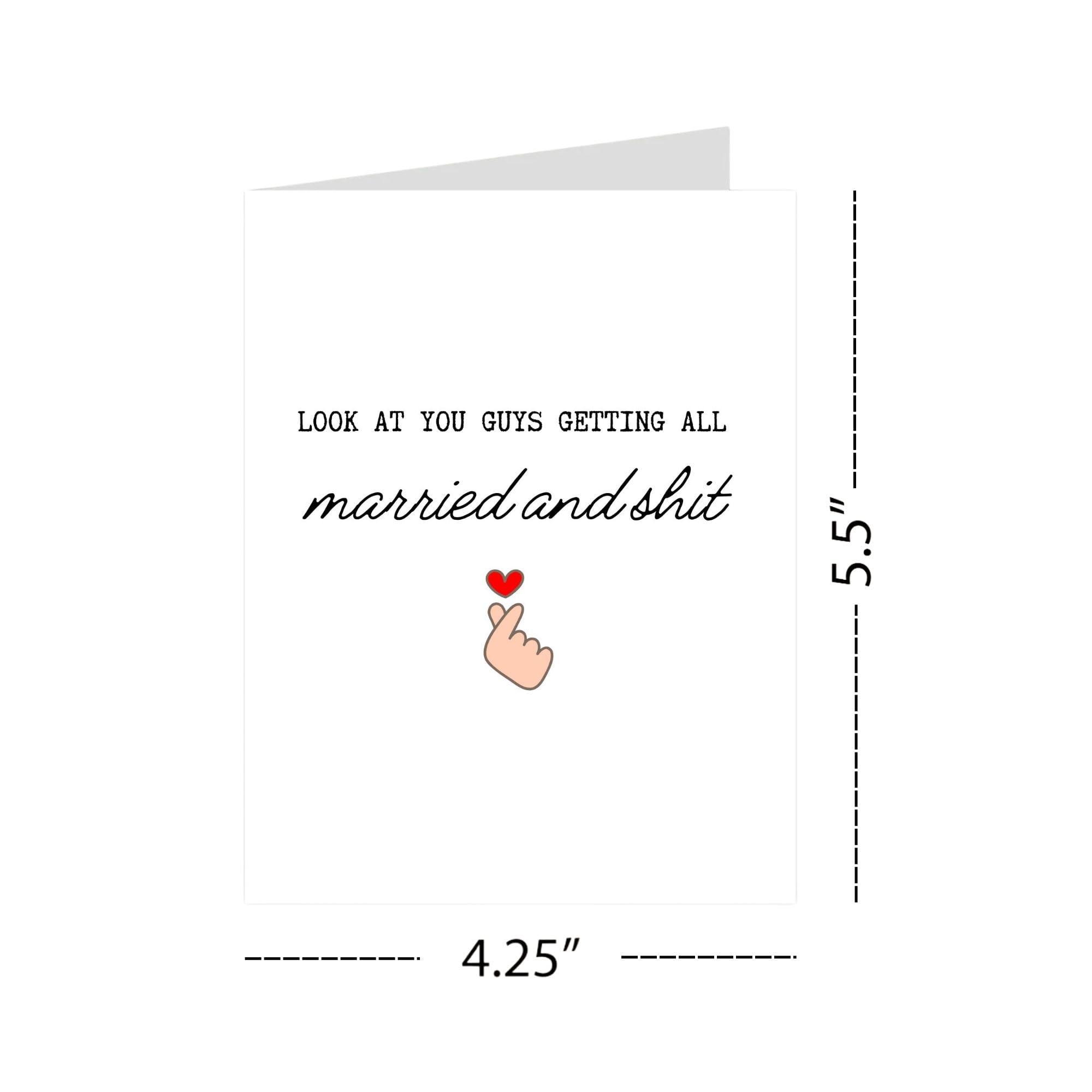 Funny Wedding or Engagement Card Look at You Guys Getting All Married and Sh*t Hilarious Congrats Greeting for Friends or Couples – Handmade in USA
