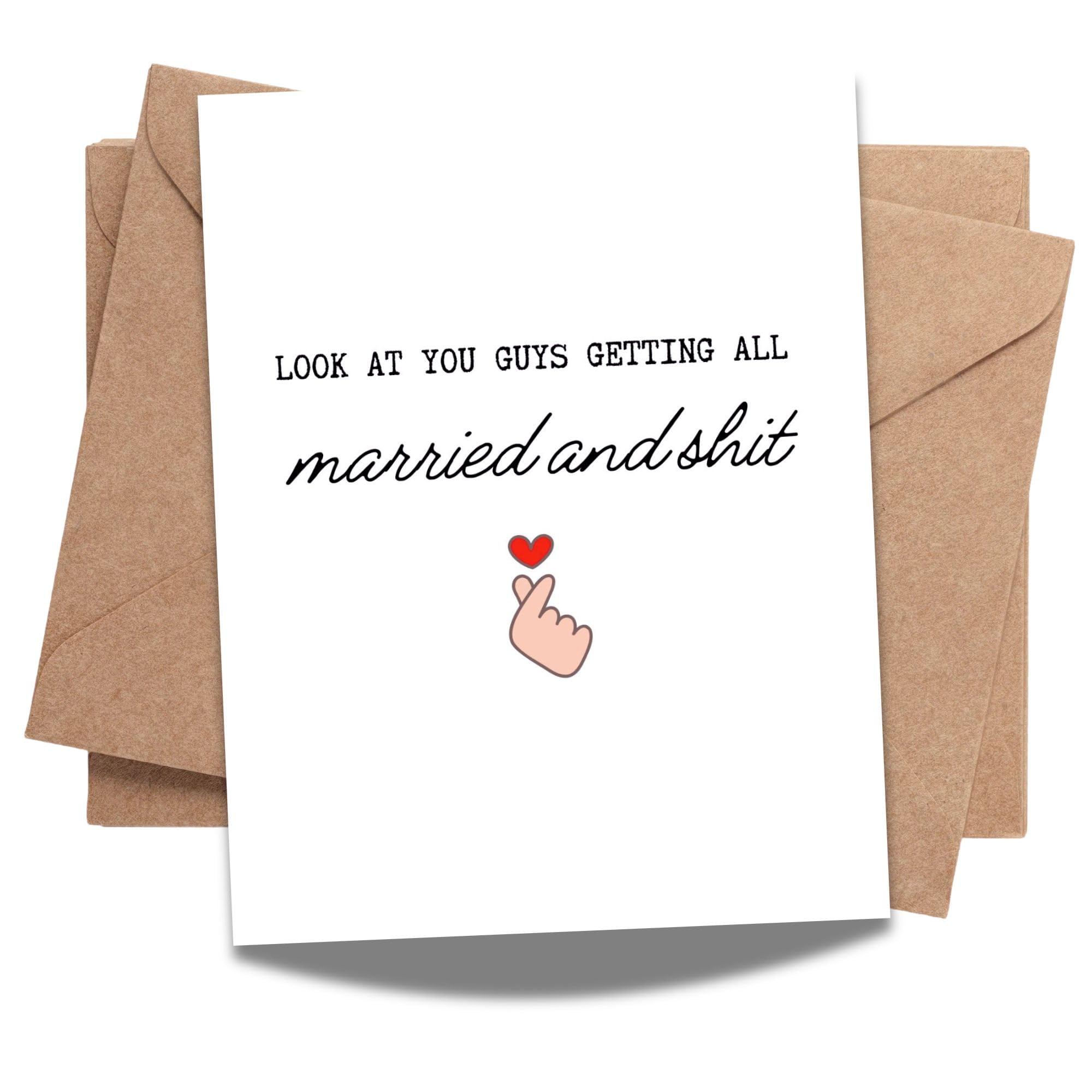 Funny Wedding or Engagement Card Look at You Guys Getting All Married and Sh*t Hilarious Congrats Greeting for Friends or Couples – Handmade in USA