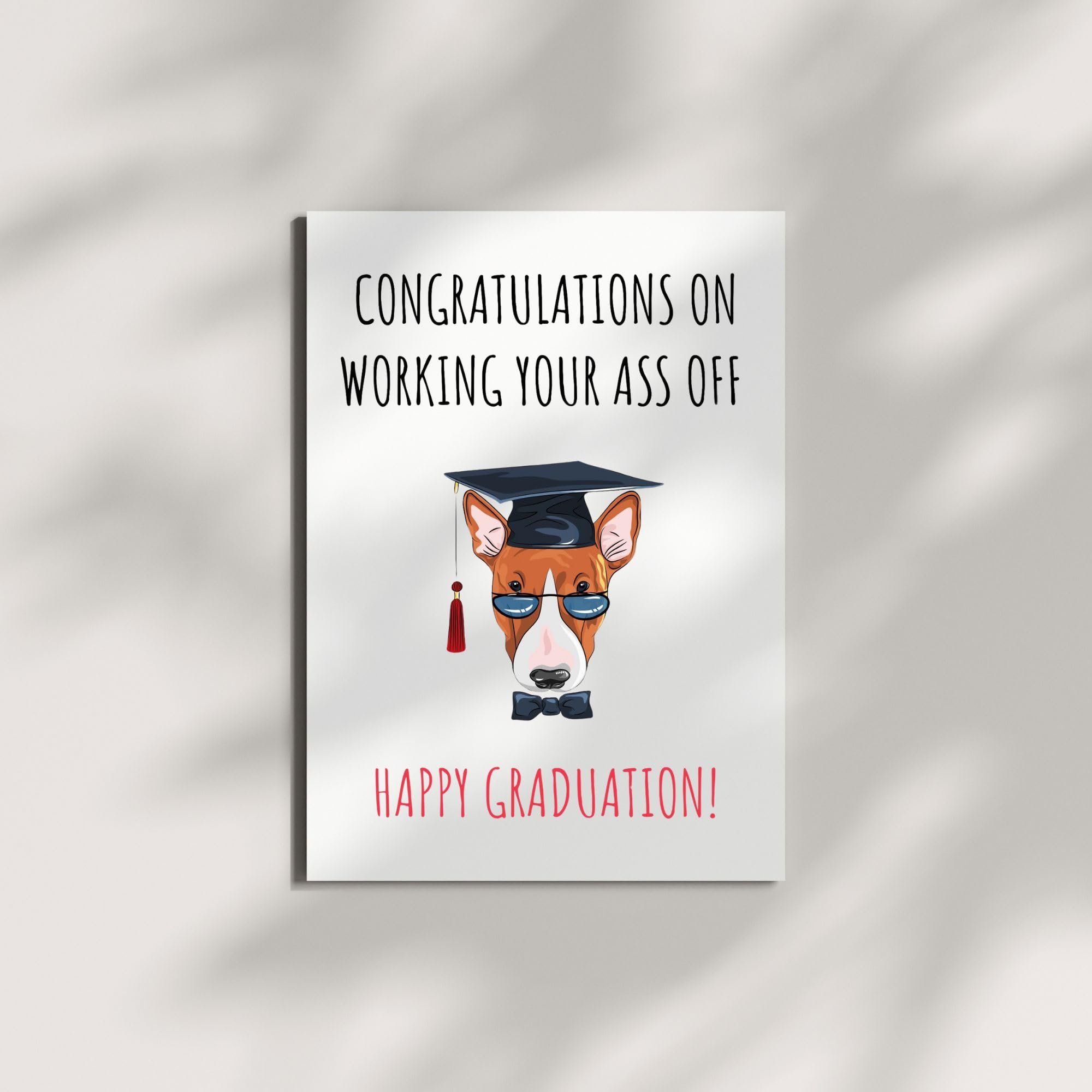 Graduation Card for Her or Him Congratulations on Working Your Ass Off – Funny Congrats Greeting for Friends, Siblings, Cousins – Handmade in USA
